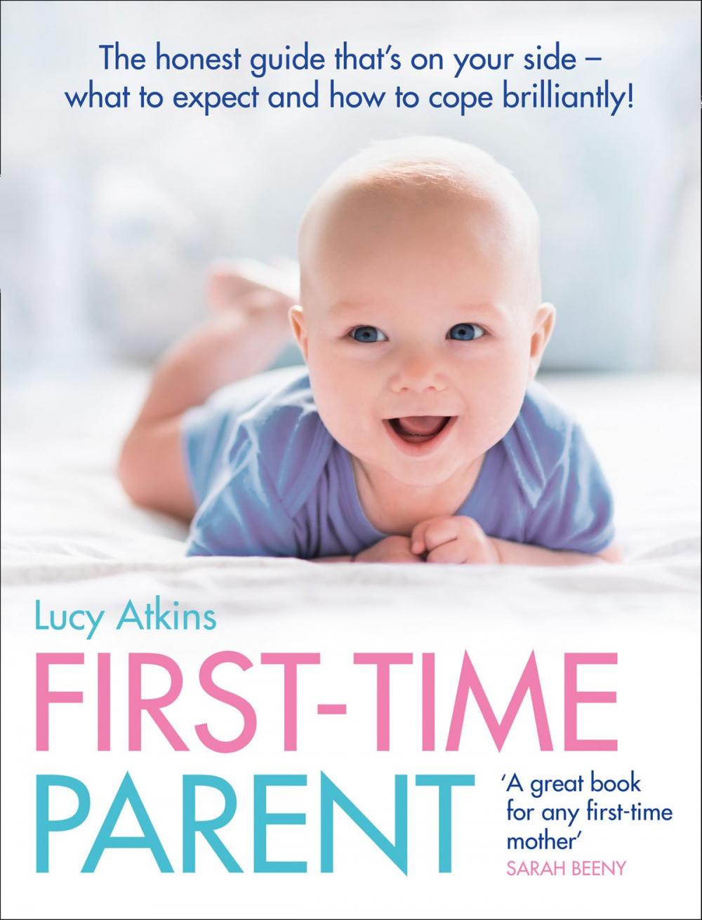 Big bigCover of First-Time Parent: The honest guide to coping brilliantly and staying sane in your baby’s first year