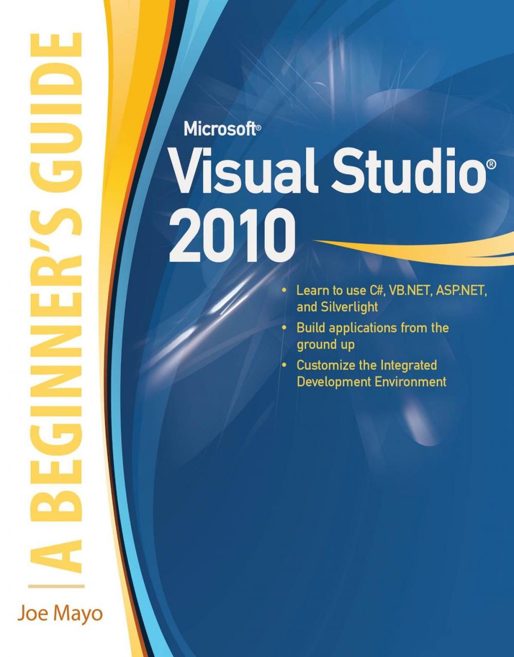 Big bigCover of Microsoft Visual Studio 2010: A Beginner's Guide