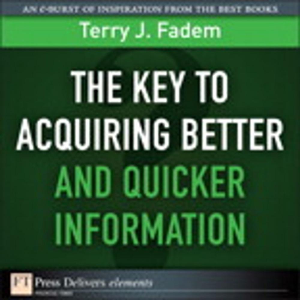 Big bigCover of The Key to Acquiring Better and Quicker Information