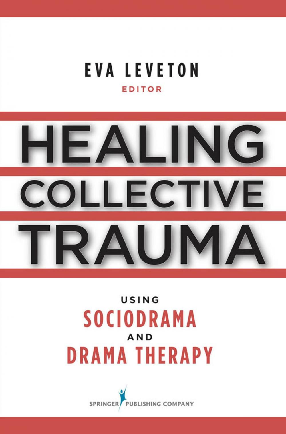 Big bigCover of Healing Collective Trauma Using Sociodrama and Drama Therapy