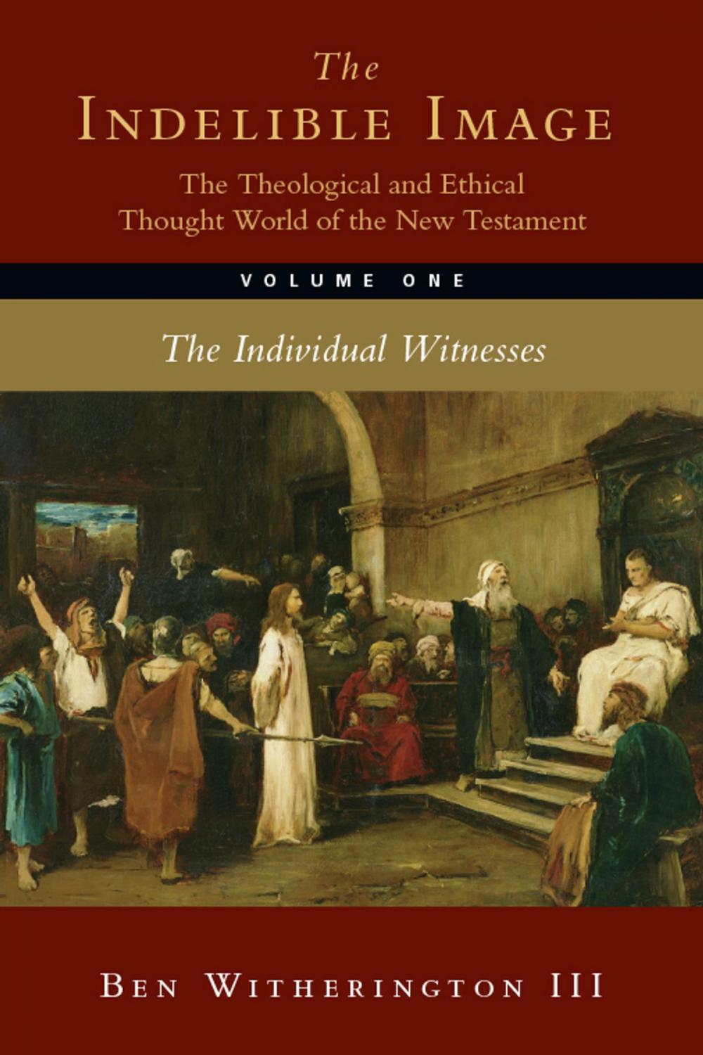 Big bigCover of The Indelible Image: The Theological and Ethical Thought World of the New Testament