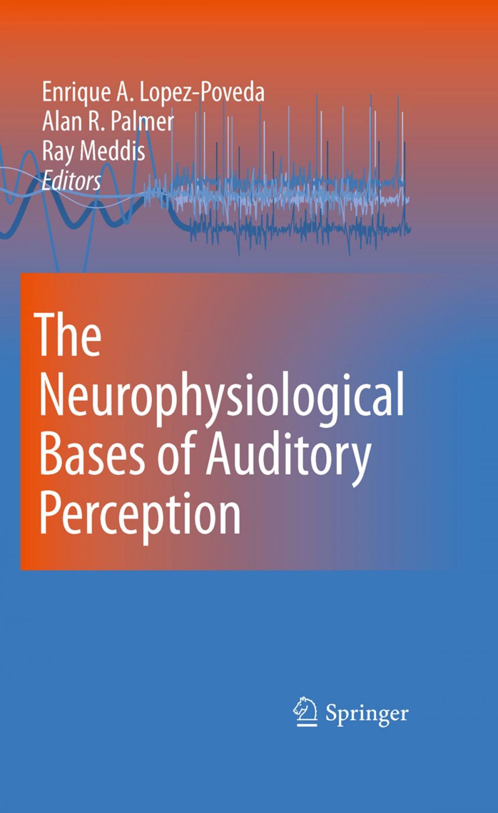 Big bigCover of The Neurophysiological Bases of Auditory Perception