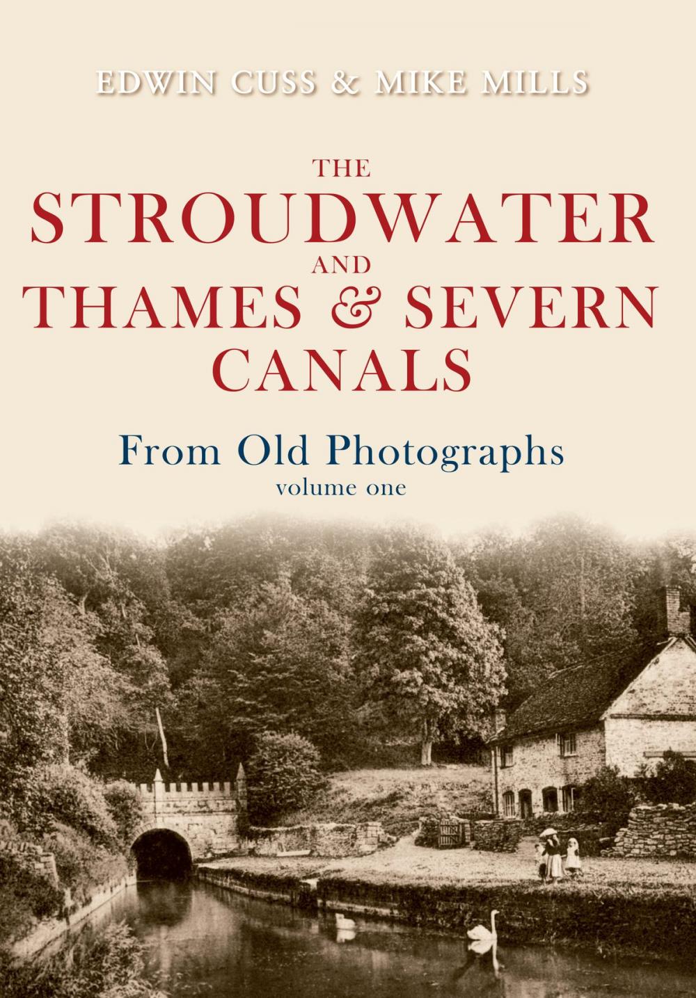 Big bigCover of The Stroudwater and Thames and Severn Canals From Old Photographs Volume 1