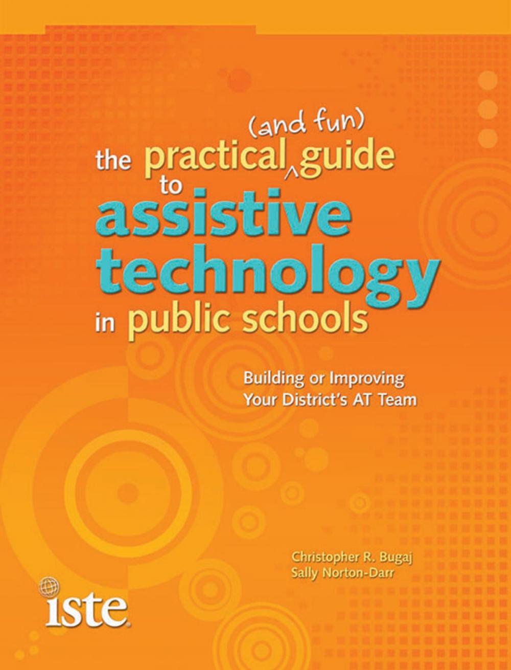 Big bigCover of Practical (and Fun) Guide to Assistive Technology in Public Schools