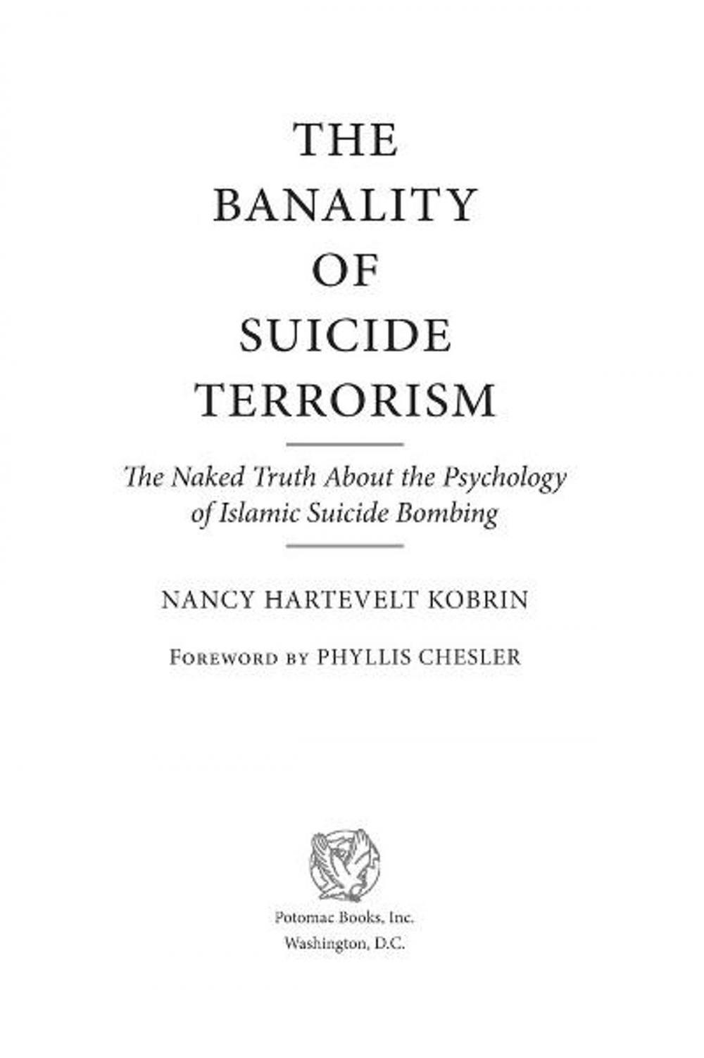 Big bigCover of The Banality of Suicide Terrorism: The Naked Truth About the Psychology of Islamic Suicide Bombing