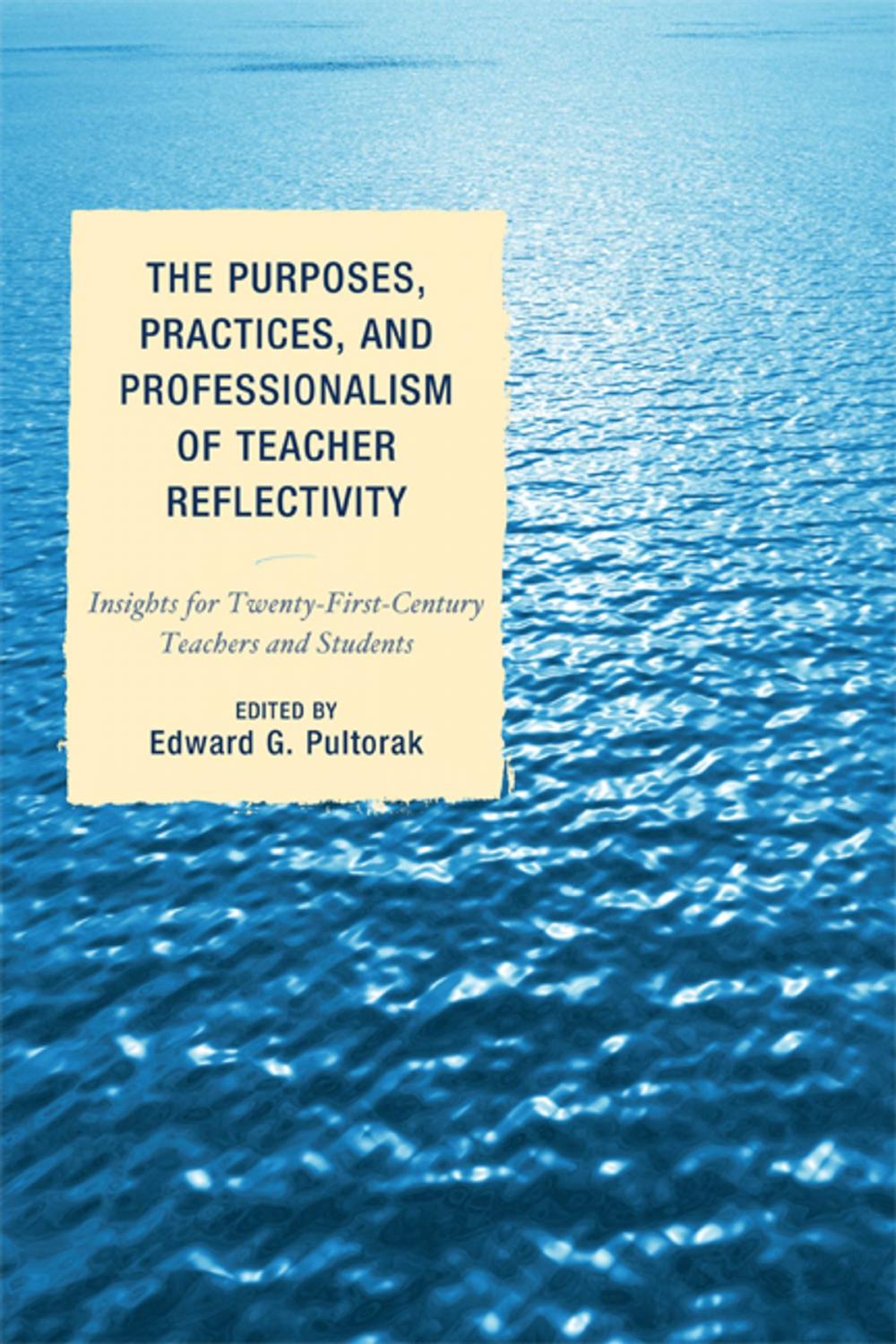 Big bigCover of The Purposes, Practices, and Professionalism of Teacher Reflectivity