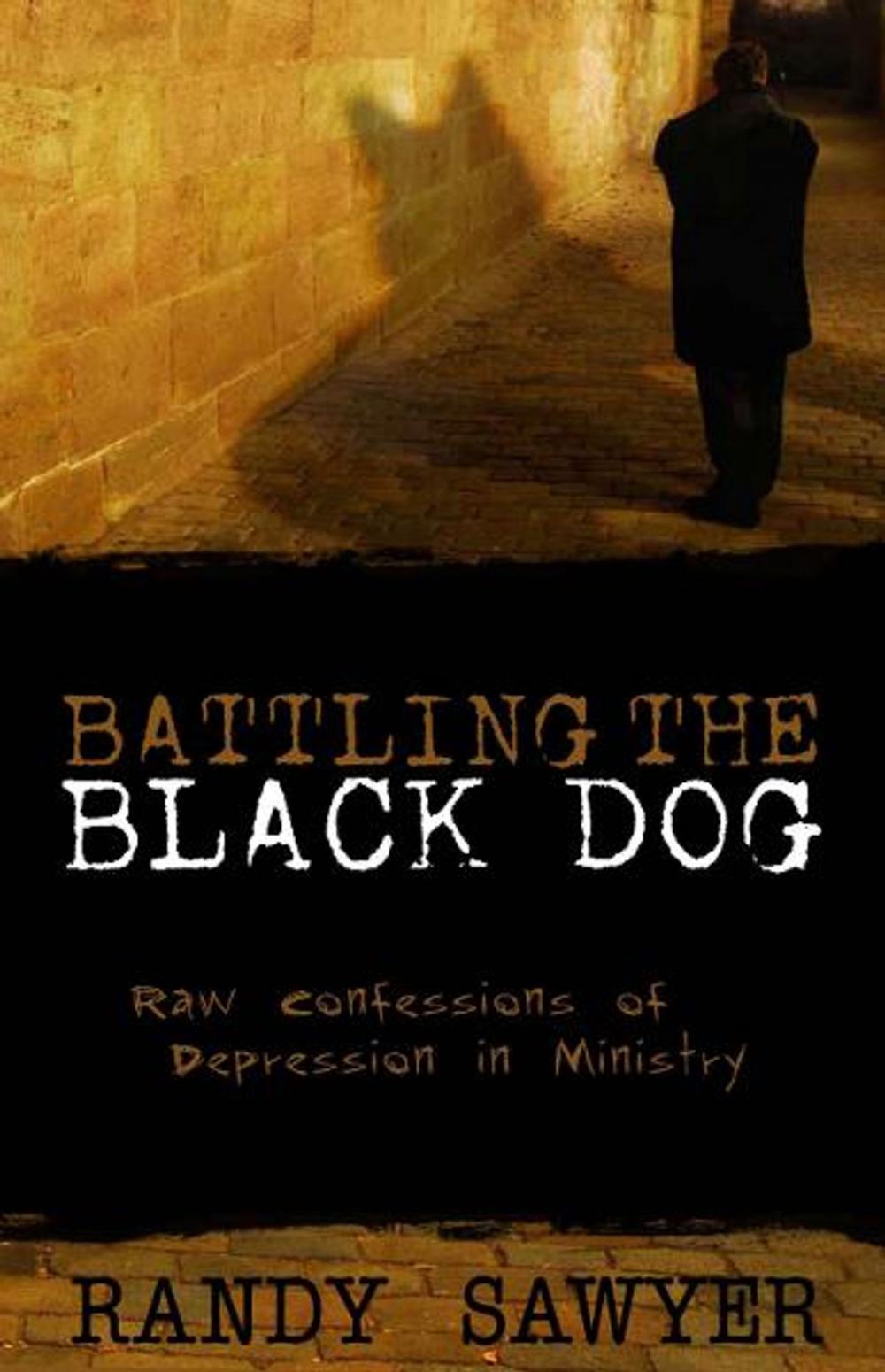 Big bigCover of Battling the Black Dog: Raw Confessions of Depression in Ministry