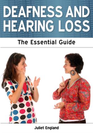 Cover of the book Deafness and Hearing Loss: The Essential Guide by Laura Gartside
