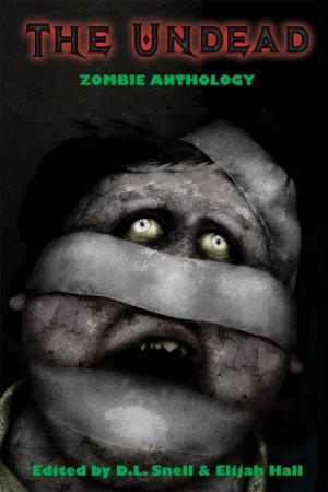 Cover of the book The Undead: Zombie Anthology by Emily Goodwin