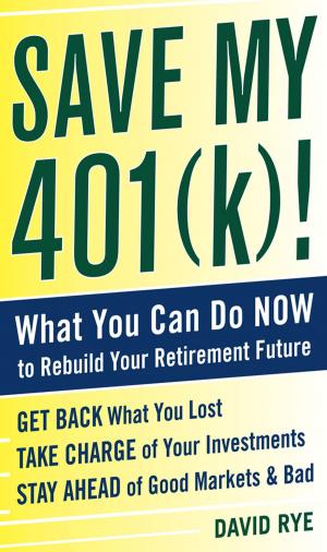 Cover of the book Save My 401(k)!: What You Can Do Now to Rebuild Your Retirement Future by Vidya Subramanian, Ravi Ramachandran
