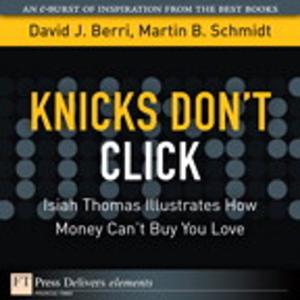 Cover of the book Knicks Don't Click by Wee-Hyong Tok, Rakesh Parida, Matt Masson, Xiaoning Ding