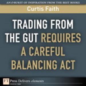 Cover of the book Trading from the Gut Requires a Careful Balancing Act by Bob Zeidman