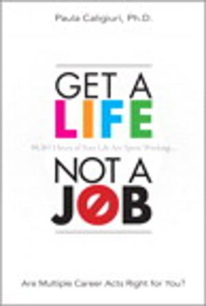 Cover of the book Get a Life, Not a Job by Charlie Calvert, Dinesh Kulkarni
