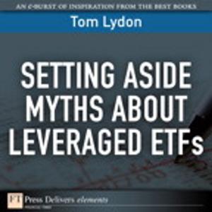 Cover of the book Setting Aside Myths About Leveraged ETFs by Saly A. Glassman