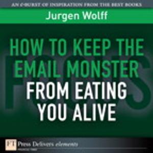 Cover of the book How to Keep the Email Monster from Eating You Alive by Marni Derr, Tanya Symes