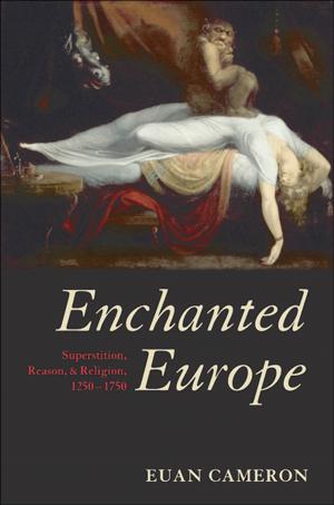 Book cover of Enchanted Europe:Superstition, Reason, and Religion 1250-1750