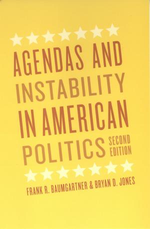 Book cover of Agendas and Instability in American Politics, Second Edition