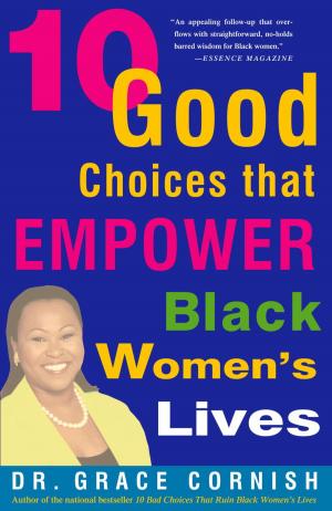 Cover of the book 10 Good Choices That Empower Black Women's Lives by Deacon Weeks