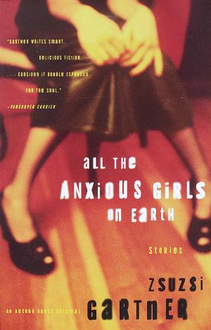 bigCover of the book All the Anxious Girls on Earth by 