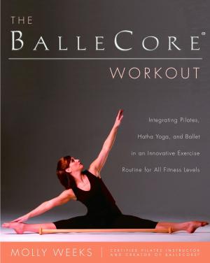Cover of the book The BalleCore(r) Workout by Margaret Weis