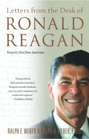 Cover of the book Letters from the Desk of Ronald Reagan by Naike J. Wires