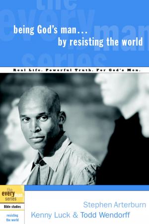 Cover of the book Being God's Man by Resisting the World by Bruce Wilkinson