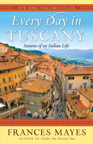 Cover of the book Every Day in Tuscany by Alessandro Baricco