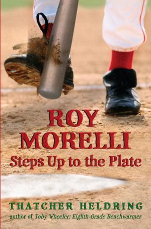 Cover of the book Roy Morelli Steps Up to the Plate by Lenore Look