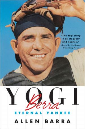 Cover of the book Yogi Berra: Eternal Yankee by John Lanchester