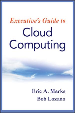 Cover of the book Executive's Guide to Cloud Computing by Fernando Boavida, David Nunes, Jorge Sa Silva
