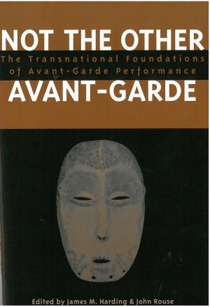 Cover of the book Not the Other Avant-Garde by Fred Schruers