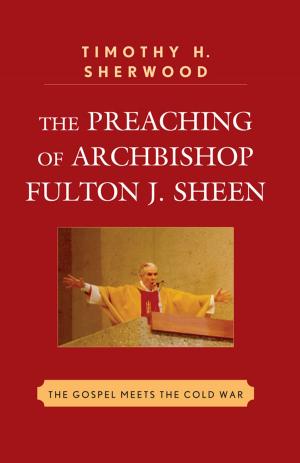 Cover of the book The Preaching of Archbishop Fulton J. Sheen by Rachel B. Friedman, Ronald E. Lee