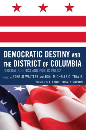 Cover of the book Democratic Destiny and the District of Columbia by Stacy Holman Jones, Anne M. Harris, Principal Research Fellow