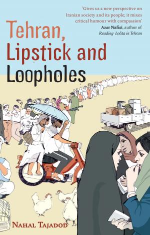 Cover of the book Tehran, Lipstick and Loopholes by Alan Hunter