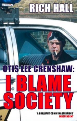 Cover of the book Otis Lee Crenshaw: I Blame Society by Stephen Jones, David Sutton
