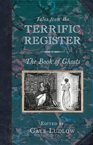 Cover of the book Tales from the Terrific Register: The Book of Ghosts by Margaret Drinkall