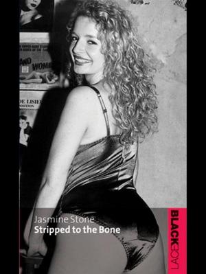 Cover of the book Stripped To The Bone by A Rainy Dwyer