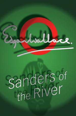 Cover of the book Sanders Of The River by John Creasey