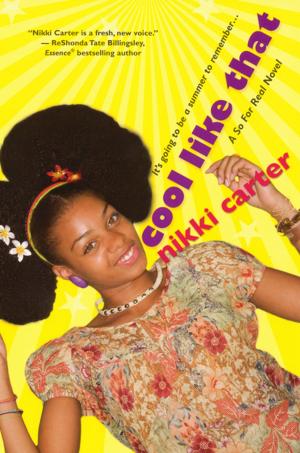 Cover of the book Cool Like That: A So For Real Novel by Deanna Lee