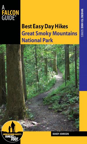 Cover of the book Best Easy Day Hikes Great Smoky Mountains National Park by Lynn Michell, Stefan Gregory
