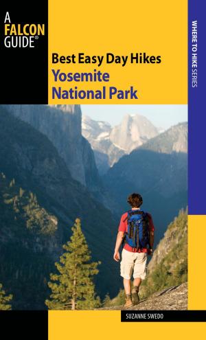Cover of the book Best Easy Day Hikes Yosemite National Park by Bill Schneider