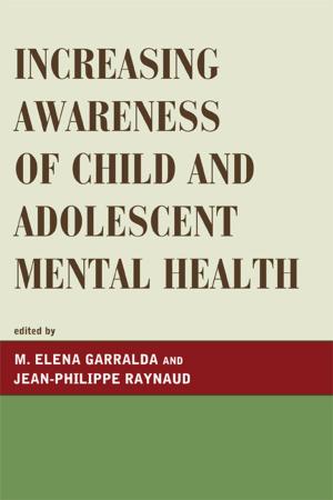 Cover of the book Increasing Awareness of Child and Adolescent Mental Health by Christine Ann Lawson