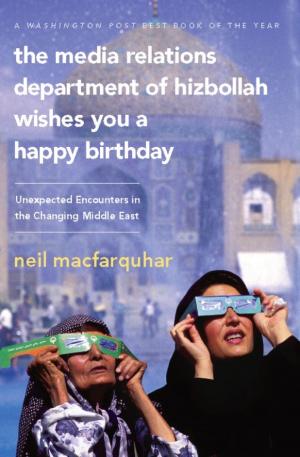 Cover of the book The Media Relations Department of Hizbollah Wishes You a Happy Birthday by Audrey Epstein, Rebecca Teasdale, Linda Adams, Abby Curnow-Chavez