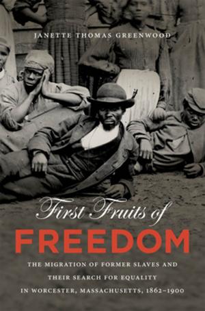 Cover of the book First Fruits of Freedom by Marvin McAllister
