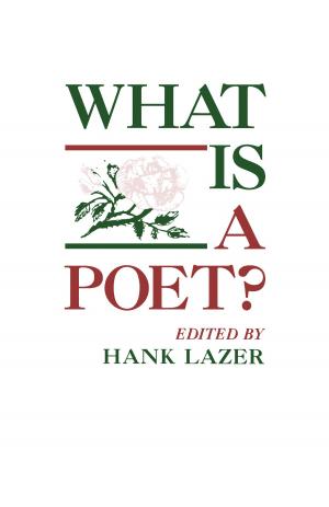 Cover of the book What Is A Poet? by M. H. Abrams, Frederick Crews, Richard Levin, Gary Saul Morson, Nina Baym, Ihab Hassan, David Lehman, Paisley Livingston, John R. Searle