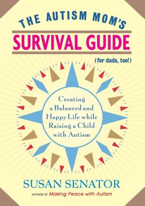 Cover of the book The Autism Mom's Survival Guide (for Dads, too!) by 
