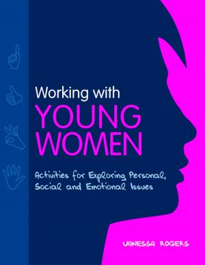 Cover of the book Working with Young Women by Ruth van der Weyden, Dawn Simm, Melanie Elliott, Sean O'Sullivan, Sara Brewin, Jo McKee, Kate Sheehan