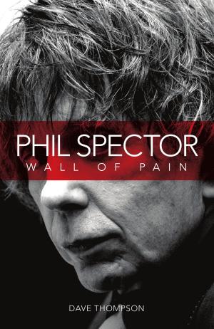 Book cover of Phil Spector: Wall Of Pain