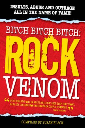 Cover of the book Rock Venom: Insults Abuse And Outrage by Johnny Rogan