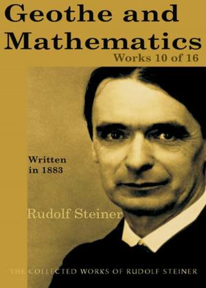 Cover of the book Goethe and Mathematics: Works 10 of 16 by Rudolf Steiner, Christopher Bamford